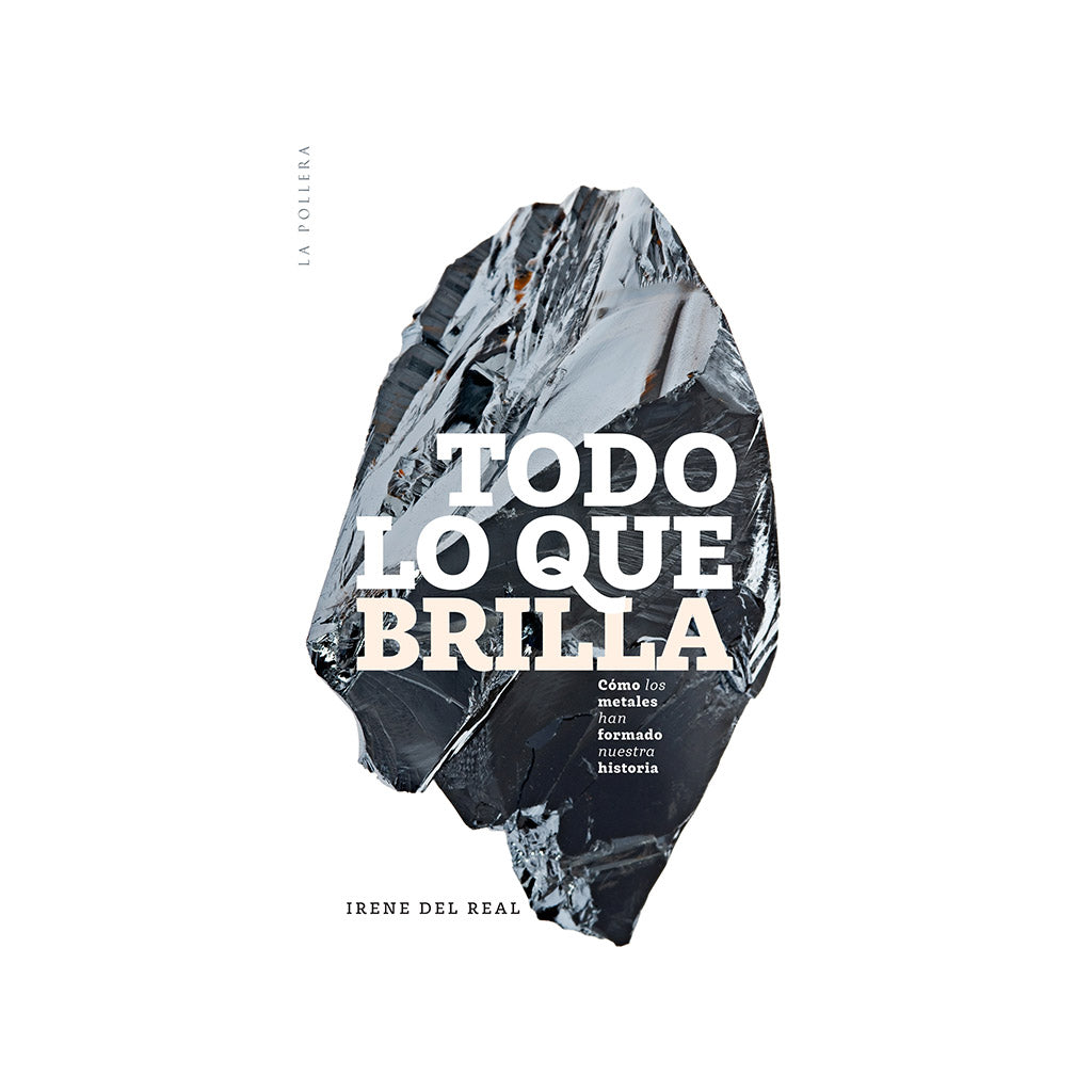 Todo lo que brilla: cómo los metales han formado nuestra historia