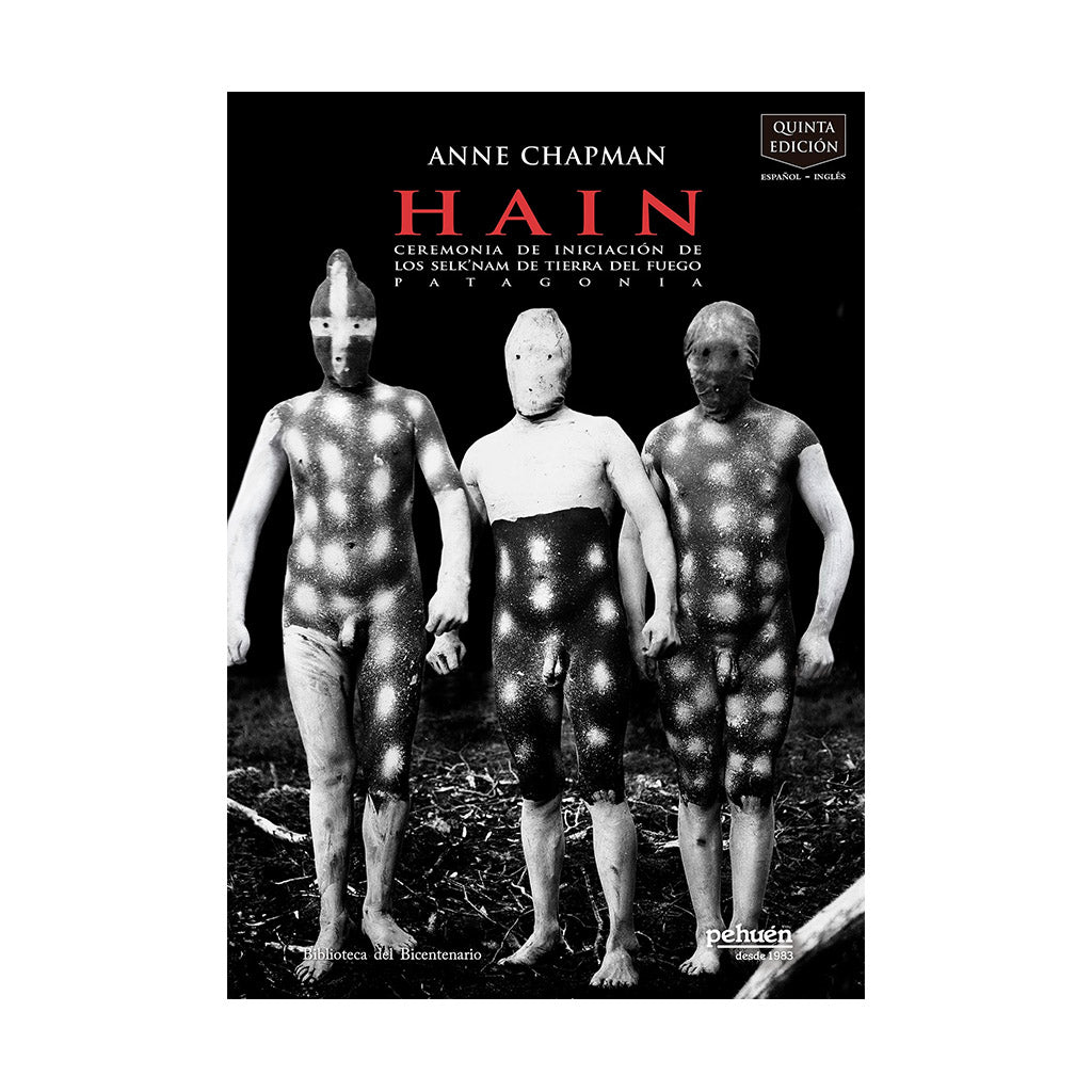 Hain. Ceremonia de la iniciación de los Selk'nam de Tierra del Fuego