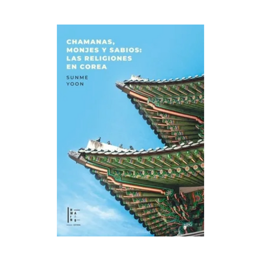 Chamanas, monjes y sabios: las religiones en Corea