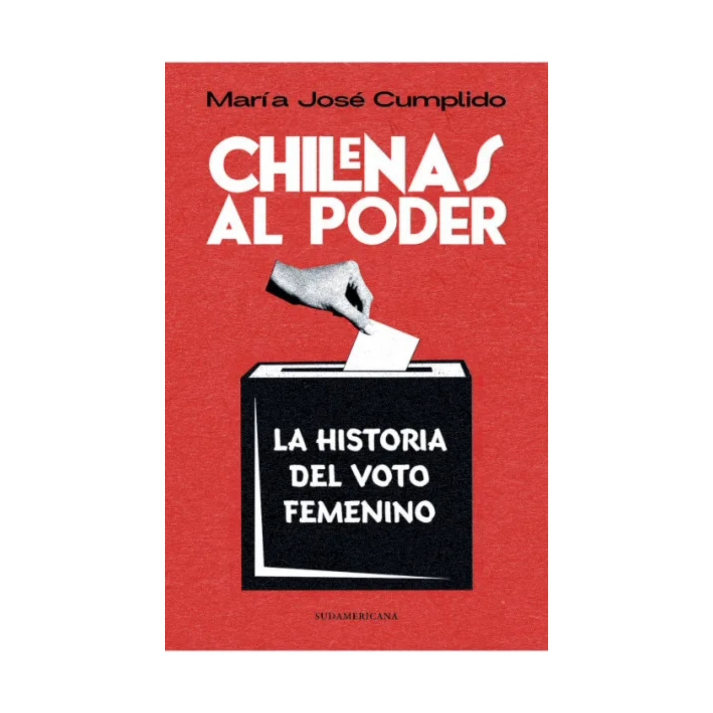 Chilenas al poder. Historia del voto femenino