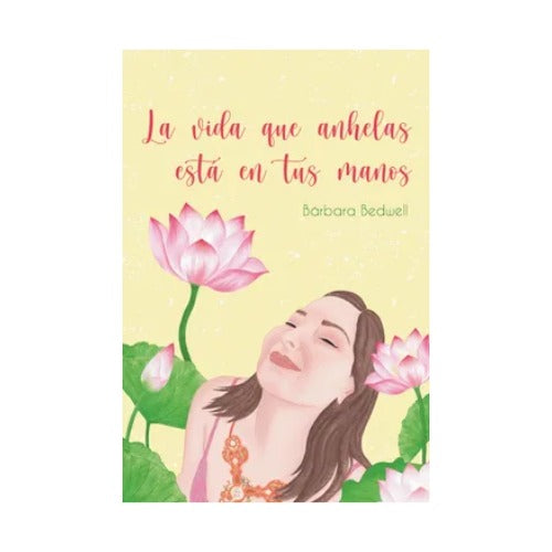 La vida que anhelas está en tus manos
