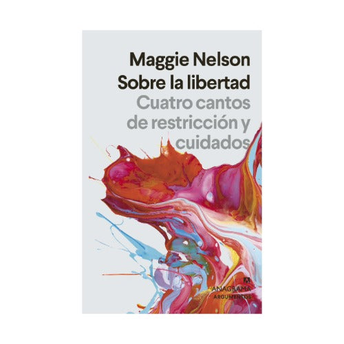 Sobre la libertad. Cuatro cantos de restricción y cuidados
