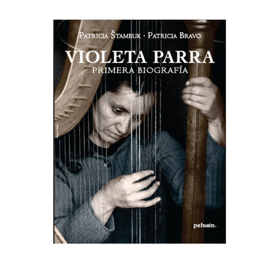 Violeta Parra. Primera biografía
