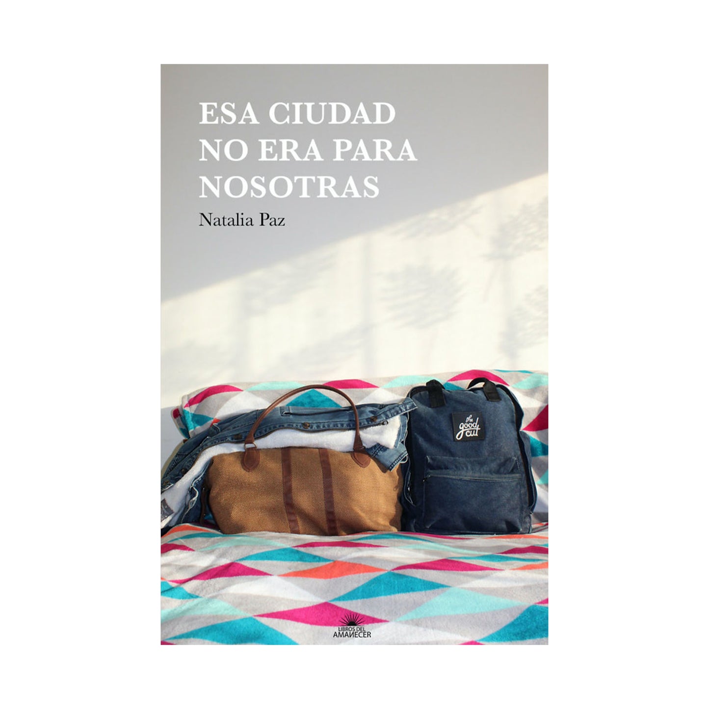 Esa ciudad no era para nosotras