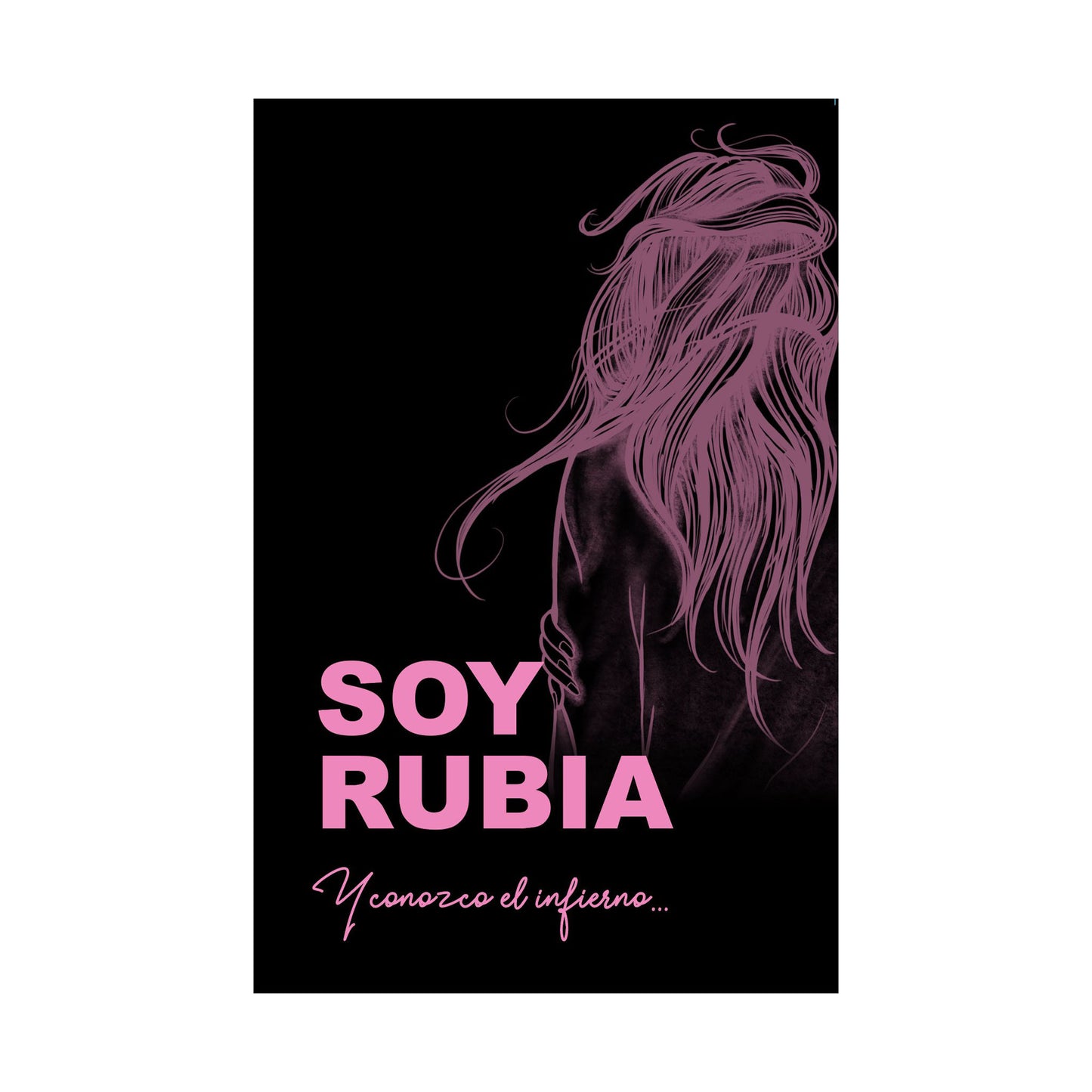Soy rubia y conozco el infierno