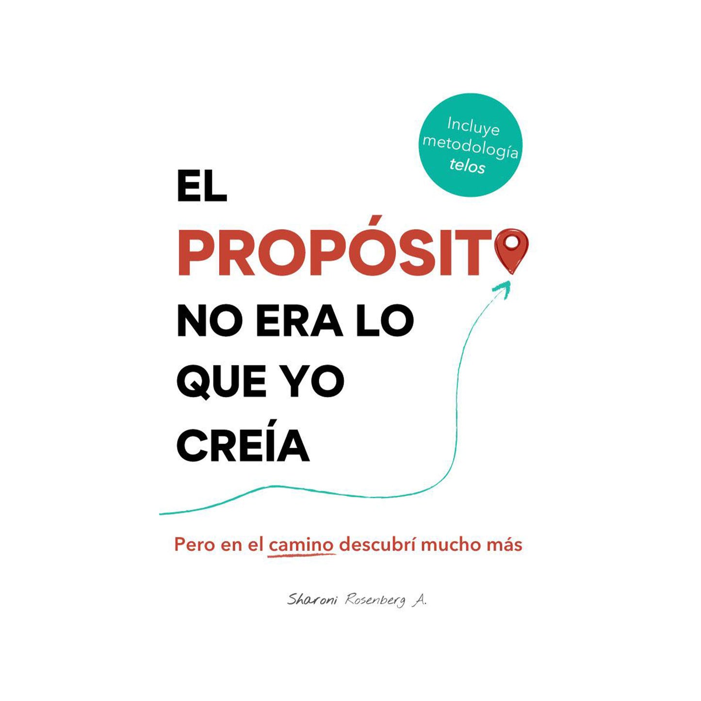 El propósito no era lo que yo creía