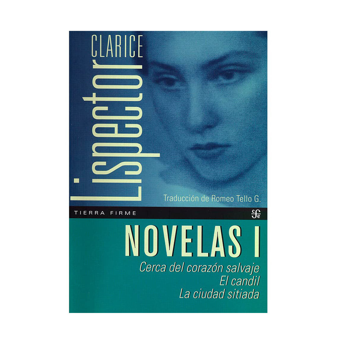 Novelas I. Cerca de corazón salvaje, El candil, La ciudad sitiada