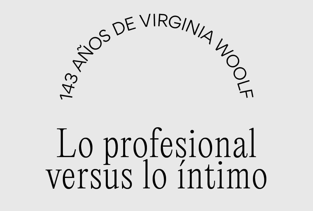 Lo profesional versus lo íntimo: 143 años de Virginia Woolf