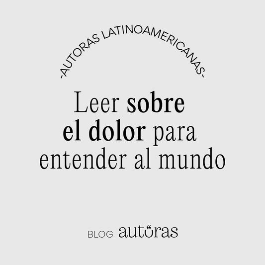 Leer sobre el dolor para entender al mundo