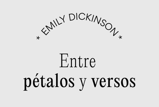 Emily Dickinson: Entre pétalos y versos