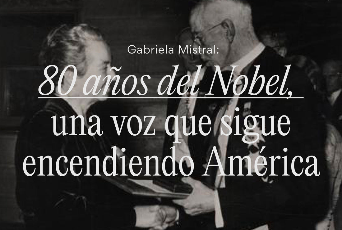 Gabriela Mistral: a 80 años del Nobel, una voz que sigue encendiendo América