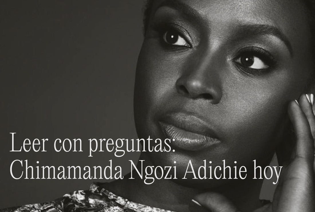 Leer con preguntas: Chimamanda Ngozi Adichie hoy