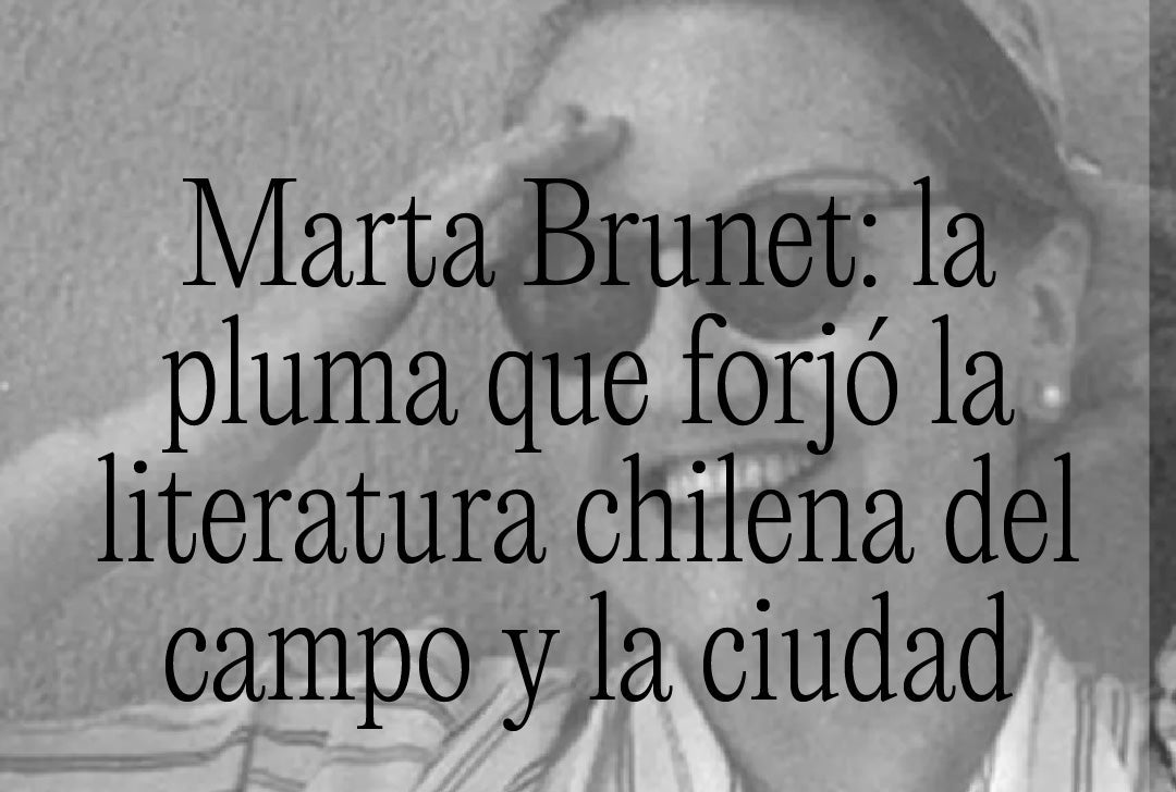 Marta Brunet: la pluma que forjó la literatura chilena del campo y la ciudad