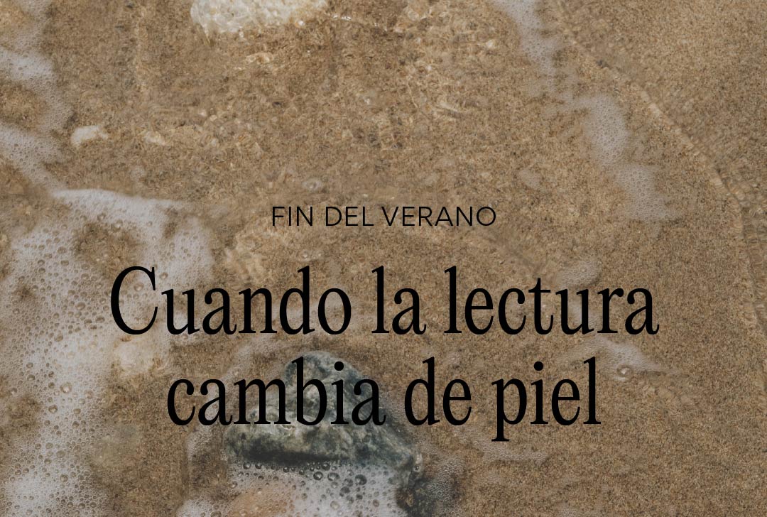 Fin del verano: cuando la lectura cambia de piel