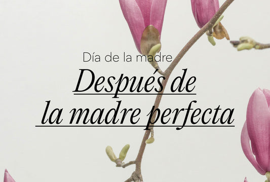 Después de la madre perfecta