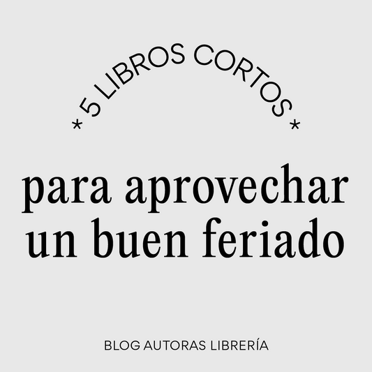 5 libros cortos para aprovechar un feriado