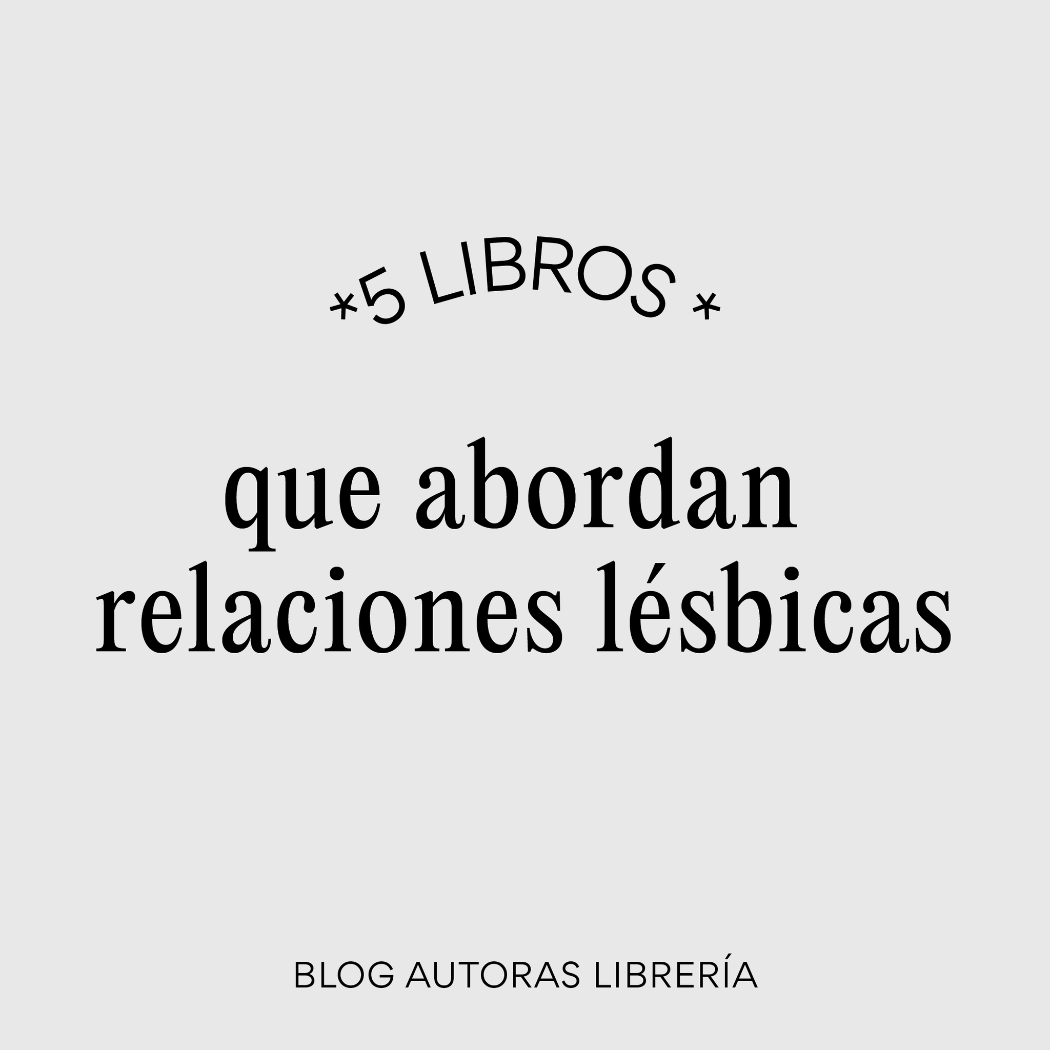5 libros que abordan relaciones lésbicas