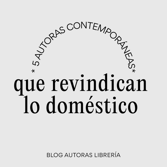 5 Autoras contemporáneas que revindican lo doméstico