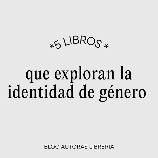 5 Libros que exploran la identidad de género