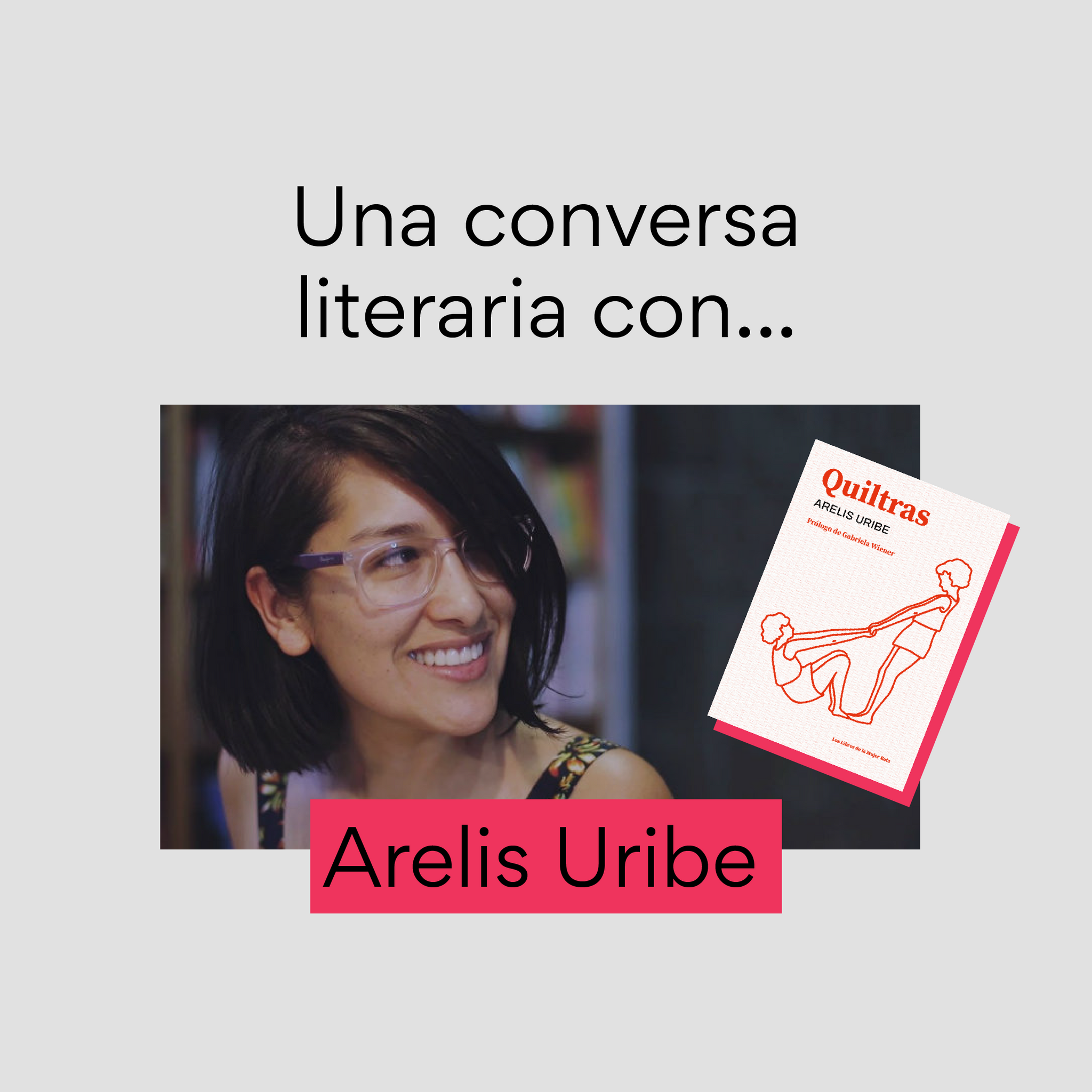 Conversa Literaria con Arelis Uribe