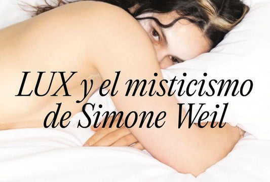 LUX y el misticismo de Simone Weil
