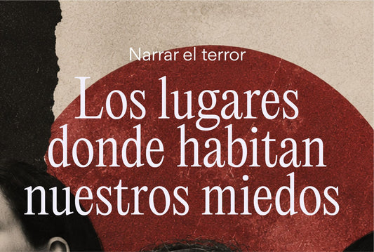Los lugares donde habitan nuestros miedos