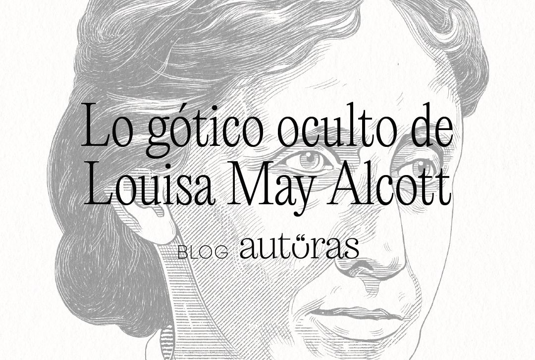 Lo gótico oculto de Louisa May Alcott