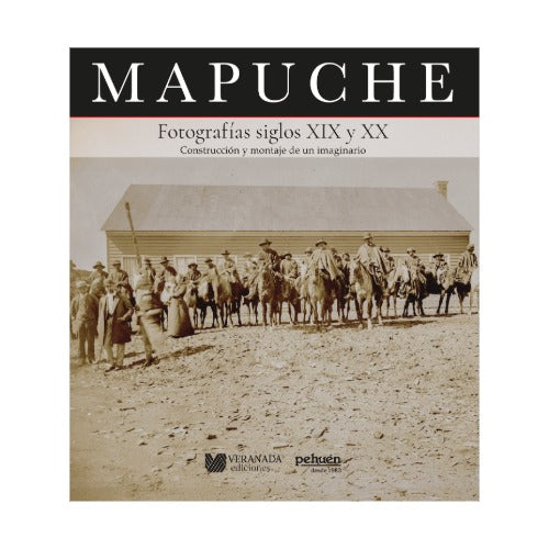 Mapuche. Fotografías siglos XIX y XX