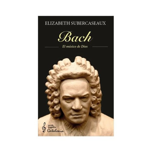 Bach. El músico de Dios