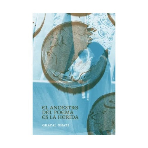 El ancestro del poema es la herida