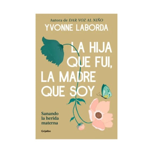 La hija que fui, la madre que soy