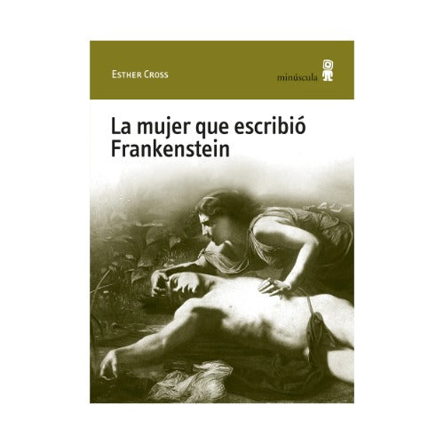 La mujer que escribió Frankenstein