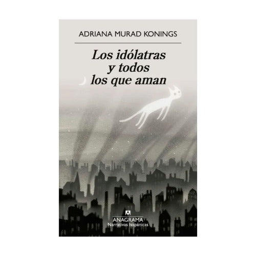 Los idolatras y todos los que aman