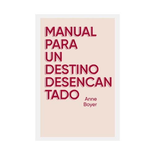 Manual para un destino desencantado