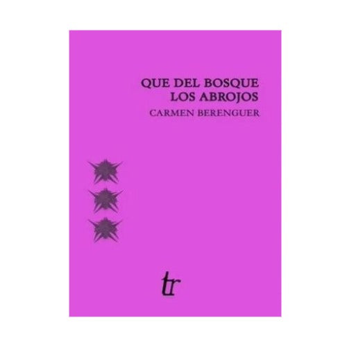 Que del bosque los abrojos