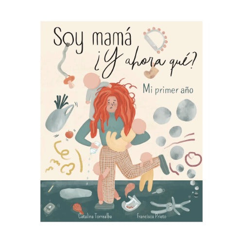 Soy mamá, ¿y ahora qué?