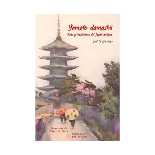 Yamato-Damashi. Ritos y tradiciones del Japón antiguo