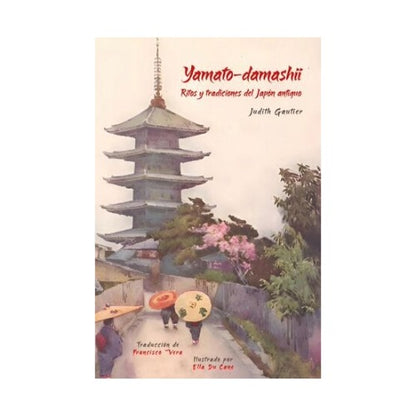 Yamato-Damashi. Ritos y tradiciones del Japón antiguo