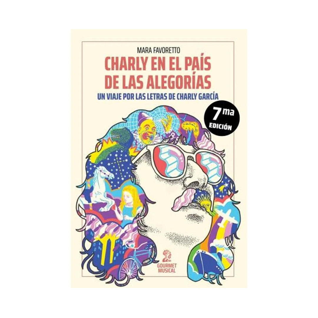 Charly en el País de las Alegorías.Un viaje por las letras de Charly García